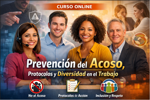 Prevención del acoso, protocolos y diversidad en el trabajo